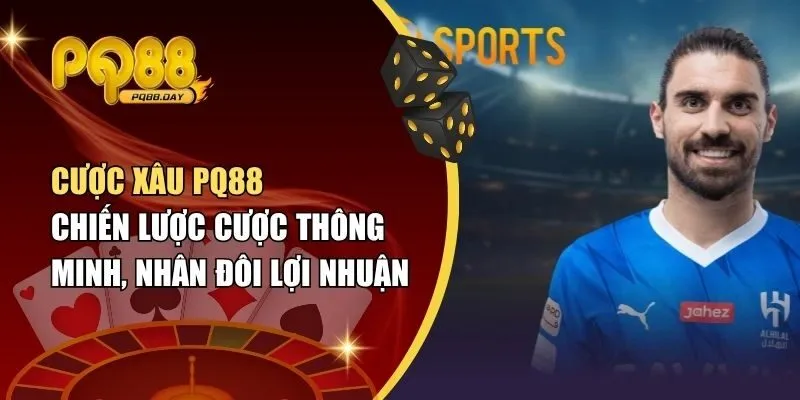 Cược xâu PQ88