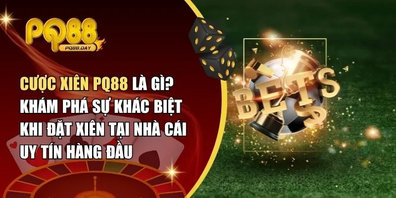 Cược xiên PQ88